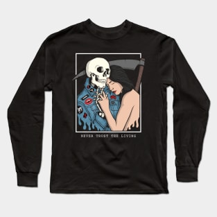 Never Trust the Living Long Sleeve T-Shirt